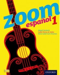 ZOOM ESPAÑOL 1 STUDENT BOOK (ISBN: 9780199127542) ZOOM ESPAÑOL 1 STUDENT BOOK (ISBN: 9780199127542)