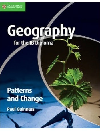 GEOGRAPHY FOR THE IB DIPLOMA PATTERNS AND CHANGE(ISBN: 9780521147330)