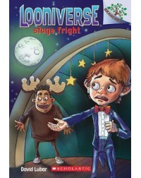 LOONIVERSE #4: STAGE FRIGHT(ISBN: 9780545496087)