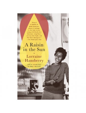 "A RAISIN IN THE SUN" BY LORRAINE HANSBERRY (ISBN: 9780679755333)