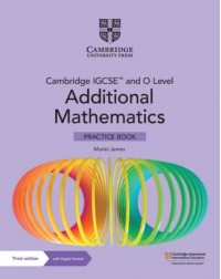 CAMBRIDGE IGCSE AND O LEVEL ADDITIONAL MATHEMATICS PB WITH DIGITAL VERSION (2 YEARS) (ISBN: 9781009293754)