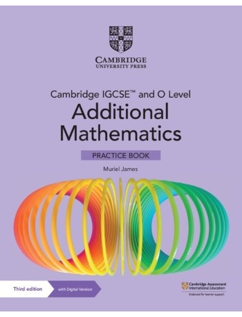 CAMBRIDGE IGCSE AND O LEVEL ADDITIONAL MATHEMATICS PB WITH DIGITAL VERSION (2 YEARS) (ISBN: 9781009293754)