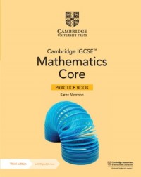 CAMBRIDGE IGCSE MATHEMATICS CORE PRACTICE BOOK WITH DIGITAL VERSION (2 YEARS' ACCESS) (ISBN: 9781009297950) CAMBRIDGE IGCSE MATHEMATICS CORE PRACTICE BOOK WITH DIGITAL VERSION (2 YEARS' ACCESS) (ISBN: 9781009297950)