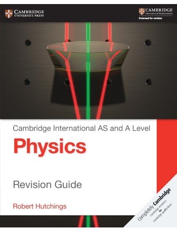 CAMBRIDGE INTERNATIONAL AS AND A LEVEL PHYSICS REVISION GUIDE (ISBN: 9781107616844)