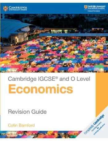 NEW CAMBRIDGE IGCSE AND O LEVEL ECONOMICS REVISION GUIDE (ISBN:9781108440417) NEW CAMBRIDGE IGCSE AND O LEVEL ECONOMICS REVISION GUIDE (ISBN:9781108440417)