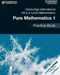 CAMBRIDGE INTERNATIONAL AS & A LEVEL MATHEMATICS: PURE MATHEMATICS 1 PRACTICE BOOK (ISBN: 9781108444880) CAMBRIDGE INTERNATIONAL AS & A LEVEL MATHEMATICS: PURE MATHEMATICS 1 PRACTICE BOOK (ISBN: 9781108444880)
