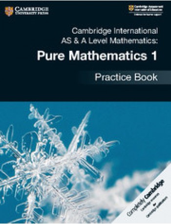 CAMBRIDGE INTERNATIONAL AS & A LEVEL MATHEMATICS: PURE MATHEMATICS 1 PRACTICE BOOK (ISBN: 9781108444880)