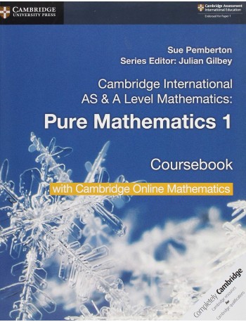 CAMBRIDGE INTERNATIONAL AS & A LEVEL MATHEMATIC PURE MATHEMATIC 1 STUDENT BOOK W CAMBRIDGE ONLINE (2 YEARS) (ISBN:9781108562898)