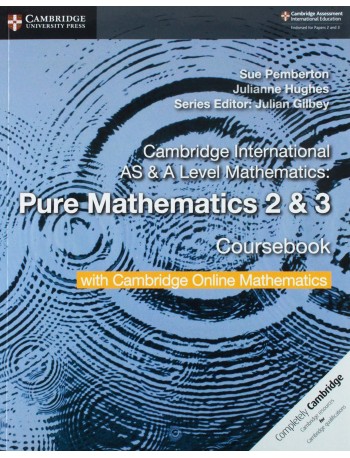 CAMBRIDGE INTERNATIONAL AS & A LEVEL MATHEMATIC PURE MATHEMATIC 2 & 3 STUDENT BOOK W CAMBRIDGE ONLINE (2 YEARS) (ISBN:9781108562911) CAMBRIDGE INTERNATIONAL AS & A LEVEL MATHEMATIC PURE MATHEMATIC 2 & 3 STUDENT BOOK W CAMBRIDGE ONLINE (2 YEARS) (ISBN:9781108562911)