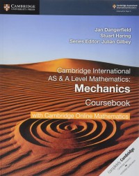 CAMBRIDGE INTERNATIONAL AS & A LEVEL MATHEMATIC MECHANICS STUDENT BOOK W CAMBRIDGE ONLINE (2 YEARS) (ISBN:9781108562942) CAMBRIDGE INTERNATIONAL AS & A LEVEL MATHEMATIC MECHANICS STUDENT BOOK W CAMBRIDGE ONLINE (2 YEARS) (ISBN:9781108562942)