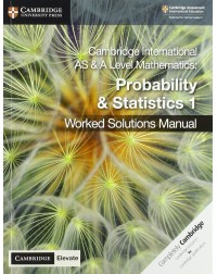 CAMBRIDGE INTERNATIONAL AS & A LEVEL MATHEMATIC PROBABILITY AND STATISTICS 1 WORKED SOLUTIONS MANUAL WITH ELEVATE ED (ISBN:9781108613095)