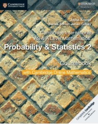 CAMBRIDGE INTERNATIONAL AS & A LEVEL MATHEMATIC PROBABILITY AND STATISTICS 2 STUDENT BOOK W CAMBRIDGE ONLINE (2YEARS) (ISBN:9781108633055)