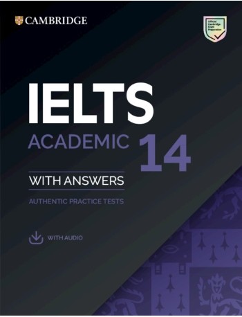 IELTS 14 ACADEMIC STUDENT'S BOOK WITH ANSWERS WITH AUDIO AUTHENTIC PRACTICE TESTS ( ISBN: 9781108681315)