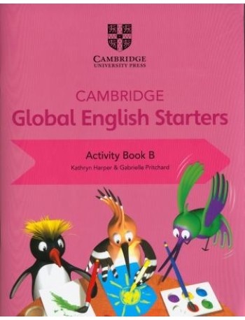 CAMBRIDGE GLOBAL ENGLISH STARTERS ACTIVITY BOOK B (ISBN: 9781108700078)