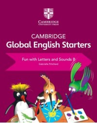 CAMBRIDGE GLOBAL ENGLISH STARTERS FUN WITH LETTERS AND SOUNDS B (ISBN:9781108700115)