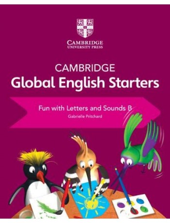 CAMBRIDGE GLOBAL ENGLISH STARTERS FUN WITH LETTERS AND SOUNDS B (ISBN:9781108700115)