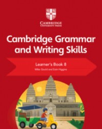 CAMBRIDGE GRAMMAR AND WRITING SKILLS LEARNER'S BOOK 8 (ISBN:9781108719308)