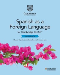 CAMBRIDGE IGCSE SPANISH AS A FOREIGN LANGUAGE WORKBOOK (ISBN:9781108728119) CAMBRIDGE IGCSE SPANISH AS A FOREIGN LANGUAGE WORKBOOK (ISBN:9781108728119)