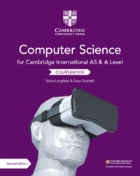 CAMBRIDGE INTERNATIONAL AS AND A LEVEL COMPUTER SCIENCE COURSEBOOK (ISBN: 9781108733755) CAMBRIDGE INTERNATIONAL AS AND A LEVEL COMPUTER SCIENCE COURSEBOOK (ISBN: 9781108733755)