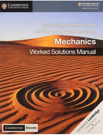 CAMBRIDGE INT AS & A LVL MATH MECH WORKED SOLUTIONS MANUAL WITH ELEVATE ED (ISBN:9781108758925)