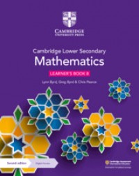CAMBRIDGE LOWER SECONDARY MATHEMATICS LEARNER’S BOOK WITH DIGITAL ACCESS STAGE 8 (1 YEAR) (ISBN:9781108771528) CAMBRIDGE LOWER SECONDARY MATHEMATICS LEARNER’S BOOK WITH DIGITAL ACCESS STAGE 8 (1 YEAR) (ISBN:9781108771528)