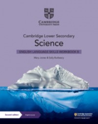 CAMBRIDGE LOWER SECONDARY SCIENCE ENGLISH LANGUAGE SKILLS WORKBOOK STAGE 8 (1 YEAR) (ISBN:9781108799058)