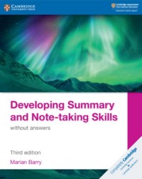 DEVELOPING SUMMARY AND NOTE TAKING SKILLS WITHOUT ANSWERS (ISBN: 9781108811323) DEVELOPING SUMMARY AND NOTE TAKING SKILLS WITHOUT ANSWERS (ISBN: 9781108811323)