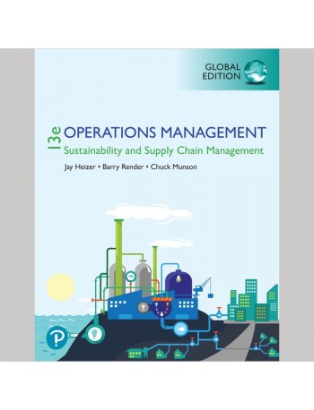 OPERATIONS MANAGEMENT: SUSTAINABILITY AND SUPPLY CHAIN MANAGEMENT GE 13E HEIZER (ISBN:9781292295039)