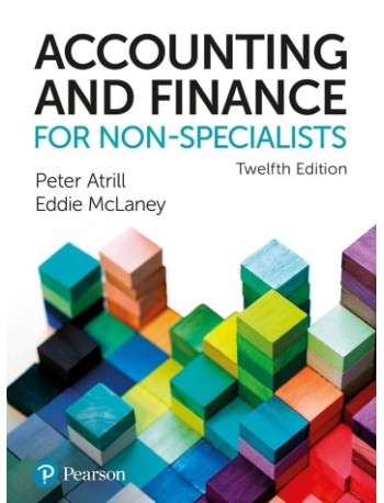 ACCOUNTING AND FINANCE FOR NON SPECIALISTS, 12TH EDITION (ISBN: 9781292334691)