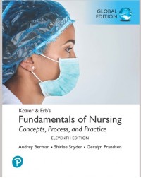 KOZIER & ERB'S FUNDAMENTALS OF NURSING, 11TH GLOBAL EDITION (ISBN:9781292359793) KOZIER & ERB'S FUNDAMENTALS OF NURSING, 11TH GLOBAL EDITION (ISBN:9781292359793)