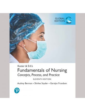 KOZIER & ERB'S FUNDAMENTALS OF NURSING, 11TH GLOBAL EDITION (ISBN:9781292359793)