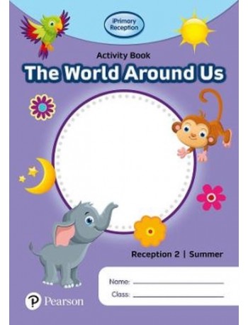 IPRIMARY RECEPTION ACTIVITY BOOK: WORLD AROUND US, RECEPTION 2, SUMMER (ISBN: 9781292396736)