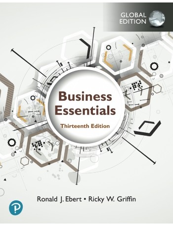 BUSINESS ESSENTIALS, GLOBAL EDITION, 13TH EDITION (ISBN: 9781292426938)
