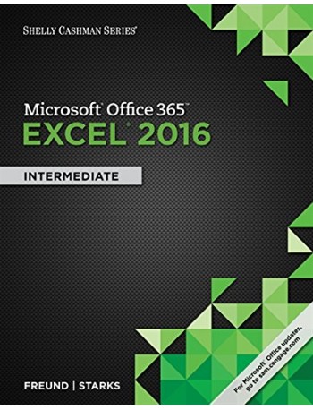 SHELLY CASHMAN SERIES MICROSOFT OFFICE 365 & EXCEL 2016: INTERMEDIATE 1ST EDITION (ISBN: 9781305870710) SHELLY CASHMAN SERIES MICROSOFT OFFICE 365 & EXCEL 2016: INTERMEDIATE 1ST EDITION (ISBN: 9781305870710)