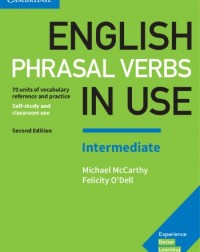 ENGLISH PHRASAL VERBS IN USE INTERMEDIATE BOOK WITH ANSWERS VOCABULARY REFERENCE AND PRACTICE ( ISBN: 9781316628157 ) ENGLISH PHRASAL VERBS IN USE INTERMEDIATE BOOK WITH ANSWERS VOCABULARY REFERENCE AND PRACTICE ( ISBN: 9781316628157 )