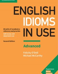 ENGLISH IDIOMS IN USE ADVANCED BOOK WITH ANSWERS VOCABULARY REFERENCE AND PRACTICE ( ISBN: 9781316629734 ) ENGLISH IDIOMS IN USE ADVANCED BOOK WITH ANSWERS VOCABULARY REFERENCE AND PRACTICE ( ISBN: 9781316629734 )