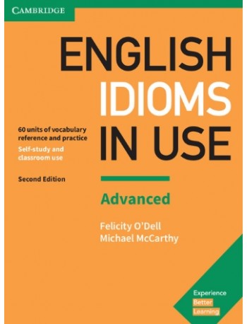 ENGLISH IDIOMS IN USE ADVANCED BOOK WITH ANSWERS VOCABULARY REFERENCE AND PRACTICE ( ISBN: 9781316629734 )