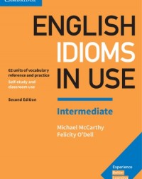 ENGLISH IDIOMS IN USE INTERMEDIATE BOOK WITH ANSWERS VOCABULARY REFERENCE AND PRACTICE (ISBN: 9781316629888) ENGLISH IDIOMS IN USE INTERMEDIATE BOOK WITH ANSWERS VOCABULARY REFERENCE AND PRACTICE (ISBN: 9781316629888)