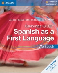 CAMBRIDGE IGCSE SPANISH AS A FIRST LANGUAGE WORKBOOK (ISBN:9781316632963)