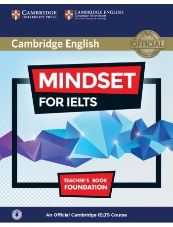 MINDSET FOR IELTS FOUNDATION TEACHER'S BOOK WITH CLASS AUDIO AN OFFICIAL CAMBRIDGE IELTS COURSE (ISBN: 9781316640241)