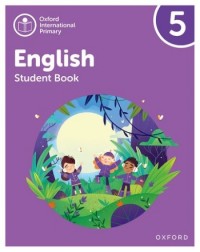 OXFORD INTERNATIONAL PRIMARY ENGLISH: STUDENT BOOK LEVEL 5 (ISBN: 9781382019873) OXFORD INTERNATIONAL PRIMARY ENGLISH: STUDENT BOOK LEVEL 5 (ISBN: 9781382019873)