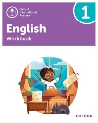 OXFORD INTERNATIONAL PRIMARY ENGLISH: WORKBOOK LEVEL 1 (ISBN: 9781382020039) OXFORD INTERNATIONAL PRIMARY ENGLISH: WORKBOOK LEVEL 1 (ISBN: 9781382020039)