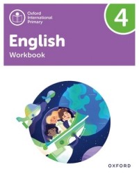 OXFORD INTERNATIONAL PRIMARY ENGLISH: WORKBOOK LEVEL 4 (ISBN: 9781382020091) OXFORD INTERNATIONAL PRIMARY ENGLISH: WORKBOOK LEVEL 4 (ISBN: 9781382020091)
