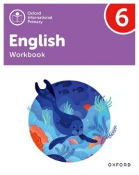 OXFORD INTERNATIONAL PRIMARY ENGLISH: WORKBOOK LEVEL 6 (ISBN: 9781382020138) OXFORD INTERNATIONAL PRIMARY ENGLISH: WORKBOOK LEVEL 6 (ISBN: 9781382020138)