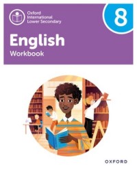 OXFORD INTERNATIONAL LOWER SECONDARY ENGLISH: WORKBOOK 8 (ISBN: 9781382036061) OXFORD INTERNATIONAL LOWER SECONDARY ENGLISH: WORKBOOK 8 (ISBN: 9781382036061)
