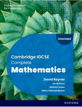 CAMBRIDGE IGCSE COMPLETE MATHEMATICS EXTENDED: STUDENT BOOK SIXTH EDITION (ISBN: 9781382042529)