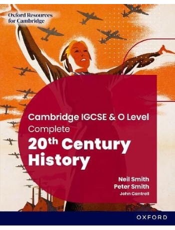 CAMBRIDGE IGCSE AND O LEVEL COMPLETE 20TH CENTURY HISTORY: STUDENT BOOK 3RD ED (ISBN: 9781382045223)