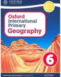 OXFORD INTERNATIONAL PRIMARY GEOGRAPHY: STUDENT BOOK 6 (ISBN: 9781382045711) OXFORD INTERNATIONAL PRIMARY GEOGRAPHY: STUDENT BOOK 6 (ISBN: 9781382045711)