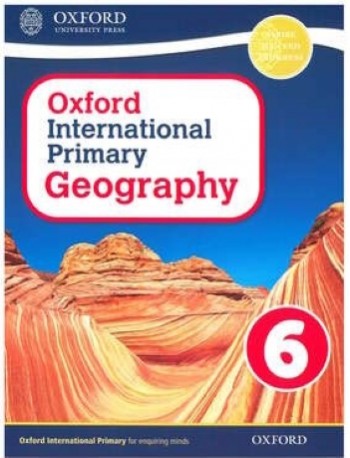 OXFORD INTERNATIONAL PRIMARY GEOGRAPHY: STUDENT BOOK 6 (ISBN: 9781382045711)