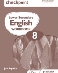 CAMBRIDGE CHECKPOINT INTERNATIONAL LOWER SECONDARY ENGLISH WORKBOOK 8: 2ND ED (ISBN: 9781398301344) CAMBRIDGE CHECKPOINT INTERNATIONAL LOWER SECONDARY ENGLISH WORKBOOK 8: 2ND ED (ISBN: 9781398301344)